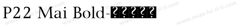 P22 Mai Bold字体转换